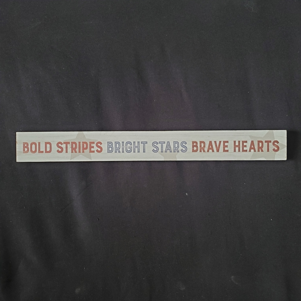 Bold Stripes Bright Stars Brave Hearts Wooden Plaque
